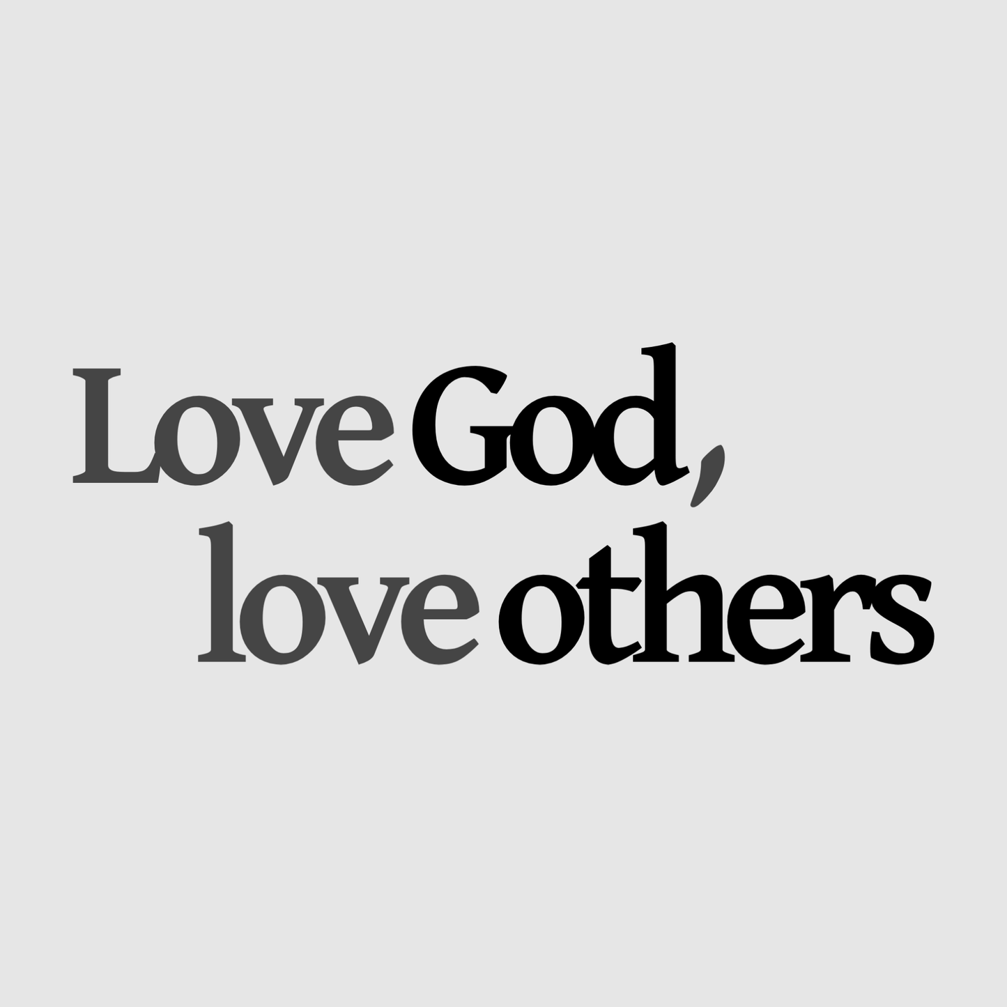 Love God, love others - short sleeve t-shirt